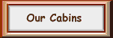 Resort Cabins!