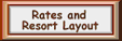 Rates & Resort Layout!